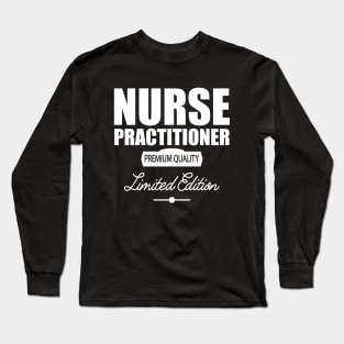 Nurse Practitioner Premium Quality w Long Sleeve T-Shirt